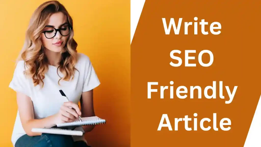 What is an SEO friendly article? seo friendly content writing