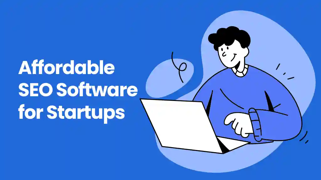 Affordable SEO Software for Startups Affordable SEO Software for Startups