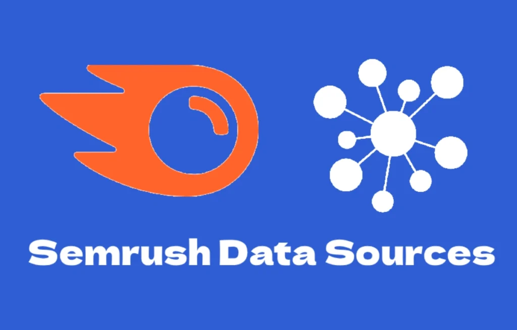 Understanding Semrush Data Sources in 2025: Comprehensive Guide
